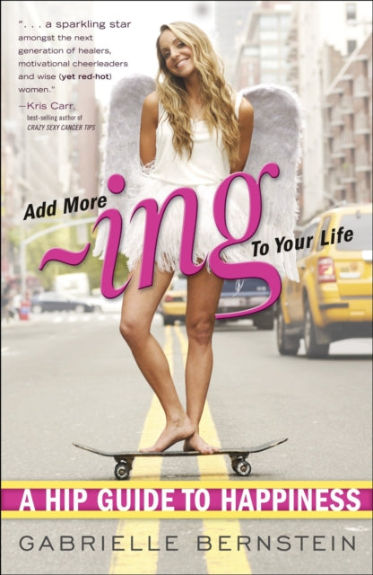 Book cover of: Add More Ing to Your Life. By: Gabrielle Bernstein