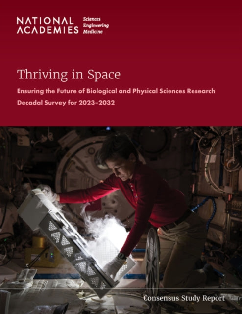 Book cover of: Thriving in Space. By: National Academies of Sciences, Engineering, and Medicine