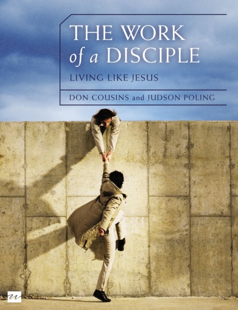 Book cover of: Work of a Disciple Bible Study Guide: Living Like Jesus. By: Don Cousins