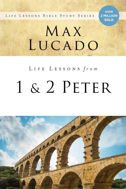 Book cover of: Life Lessons from 1 and 2 Peter. By: Max Lucado