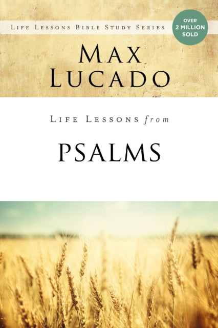 Book cover of: Life Lessons from Psalms. By: Max Lucado
