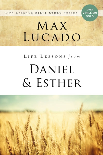 Book cover of: Life Lessons from Daniel and Esther. By: Max Lucado