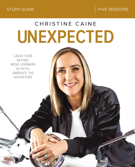 Book cover of: Unexpected Bible Study Guide. By: Christine Caine