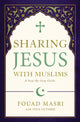 Book cover of: Sharing Jesus with Muslims. By: Fouad Adel Masri