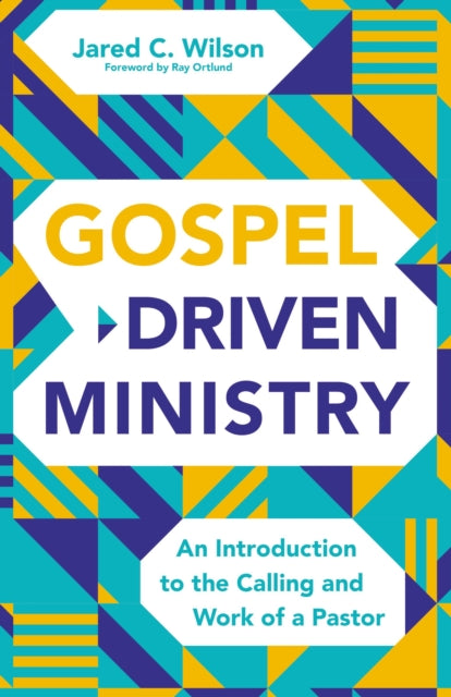 Book cover of: Gospel-Driven Ministry. By: Jared C. Wilson