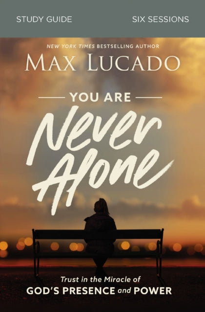 Book cover of: You Are Never Alone Study Guide. By: Max Lucado