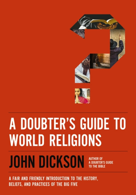 Book cover of: Doubter's Guide to World Religions. By: John Dickson