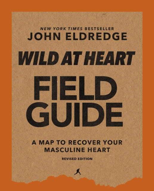 Book cover of: Wild at Heart Field Guide, Revised Edition. By: John Eldredge