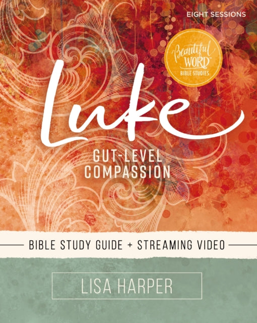 Book cover of: Luke Bible Study Guide plus Streaming Video. By: Lisa Harper