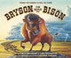 Book cover of: Bryson the Brave Bison. By: Nate Davenport