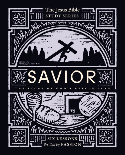 Book cover of: Savior Bible Study Guide. By: Passion Passion Publishing