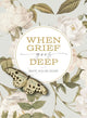 Book cover of: When Grief Goes Deep. By: Timothy Beals