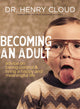 Book cover of: Becoming an Adult. By: Henry Cloud
