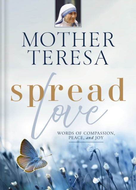 Book cover of: Spread Love. By: Mother Teresa
