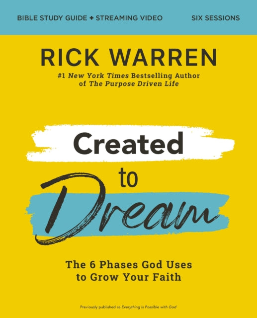 Book cover of: Created to Dream Bible Study Guide plus Streaming Video. By: Rick Warren