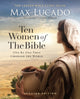 Book cover of: Ten Women of the Bible Updated Edition. By: Max Lucado