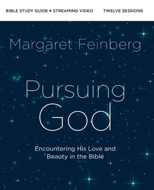 Book cover of: Pursuing God Bible Study Guide plus Streaming Video, Updated Edition. By: Margaret Feinberg