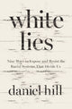 Book cover of: White Lies. By: Daniel Hill
