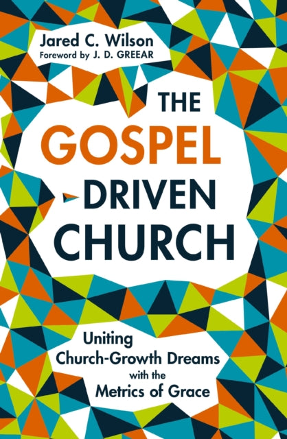 Book cover of: Gospel-Driven Church