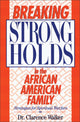 Book cover of: Breaking Strongholds in the African-American Family