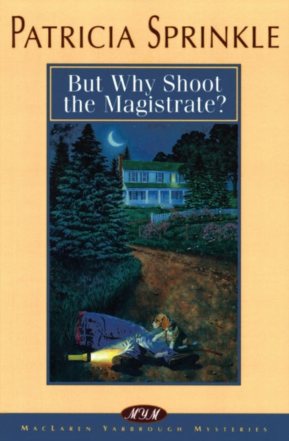 Book cover of: But Why Shoot the Magistrate?. By: Patricia Houck Sprinkle