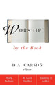 Book cover of: Worship by the Book. By: Rev. Mark Ashton