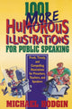Book cover of: 1001 More Humorous Illustrations for Public Speaking. By: Michael Hodgin