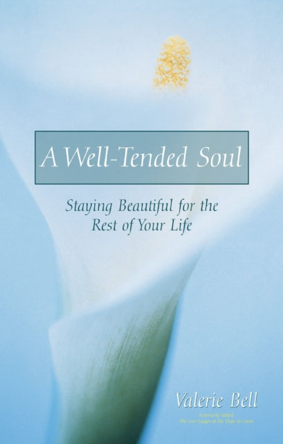 Book cover of: Well-Tended Soul. By: Valerie Bell