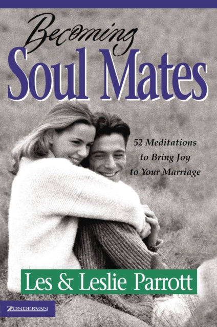 Book cover of: Becoming Soul Mates. By: Les Parrott III