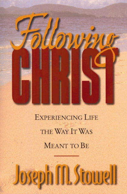 Book cover of: Following Christ. By: Dr. Joseph M. Stowell