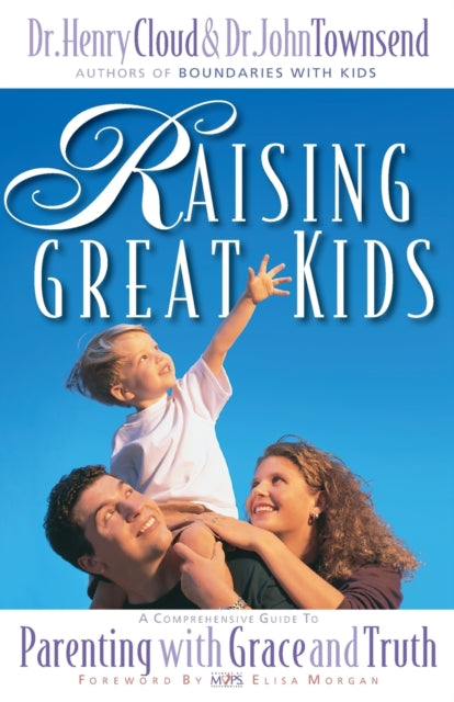 Book cover of: Raising Great Kids. By: Henry Cloud