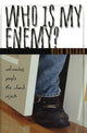 Book cover of: Who Is My Enemy?. By: Rich Nathan