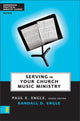 Book cover of: Serving in Your Church Music Ministry. By: Randall D. Engle
