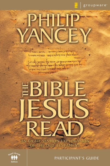 Book cover of: Bible Jesus Read Participant's Guide. By: Philip Yancey