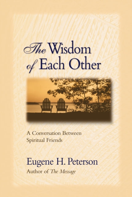 Book cover of: Wisdom of Each Other. By: Eugene H. Peterson