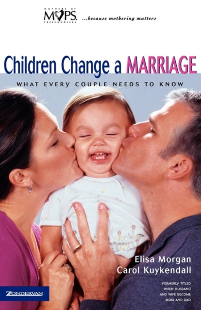 Book cover of: Children Change a Marriage. By: Elisa Morgan