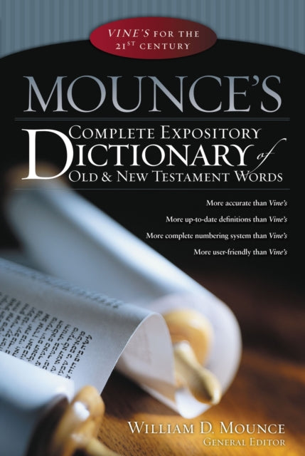 Book cover of: Mounce's Complete Expository Dictionary of Old and New Testament Words. By: William D. Mounce