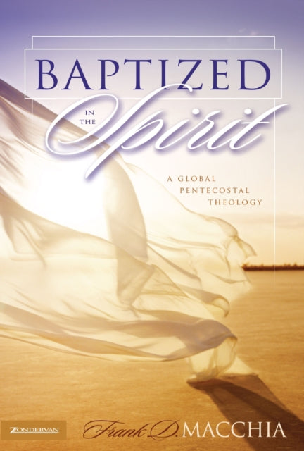 Book cover of: Baptized in the Spirit. By: Frank D. Macchia