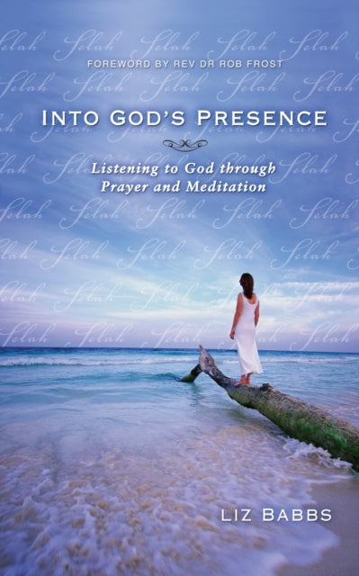 Book cover of: Into God's Presence. By: Liz Babbs