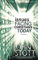 Book cover of: Issues Facing Christians Today. By: John R. W. Stott
