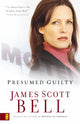 Book cover of: Presumed Guilty. By: James Scott Bell