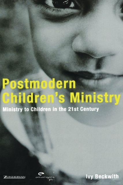 Book cover of: Postmodern Children's Ministry. By: Ivy Beckwith