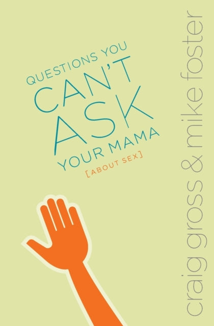 Book cover of: Questions You Can't Ask Your Mama About Sex. By: Craig Gross