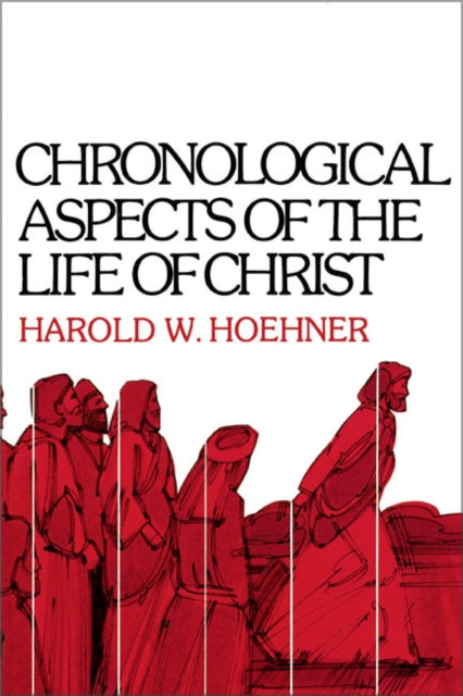 Book cover of: Chronological Aspects of the Life of Christ. By: Harold W. Hoehner