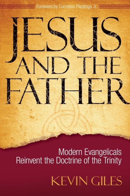 Book cover of: Jesus and the Father. By: Kevin Giles