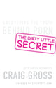 Book cover of: Dirty Little Secret. By: Craig Gross