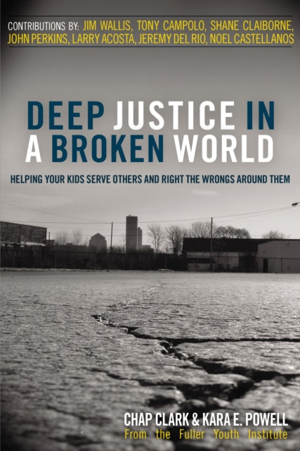 Book cover of: Deep Justice in a Broken World. By: Chap Clark