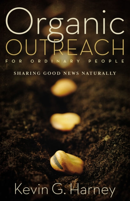 Book cover of: Organic Outreach for Ordinary People. By: Kevin Harney