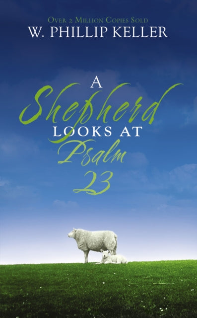 Book cover of: Shepherd Looks at Psalm 23. By: W. Phillip Keller