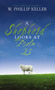 Book cover of: Shepherd Looks at Psalm 23. By: W. Phillip Keller